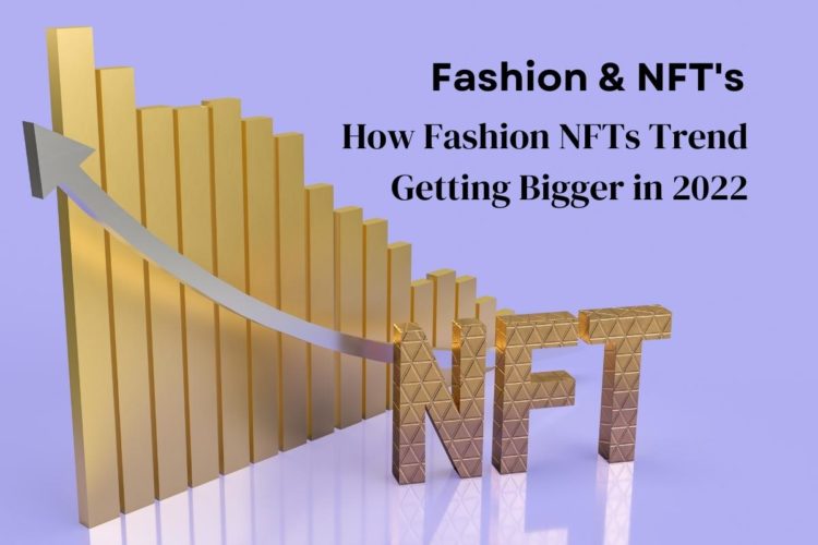 Fashion-NFTs-Trend- Getting-Bigger-in-2022