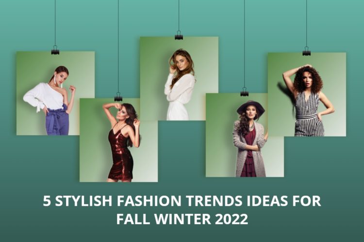 fashion-trends-for-fall-winter-in-2022