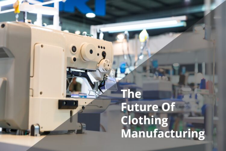 The-Future-Of-Clothing-Manufacturing