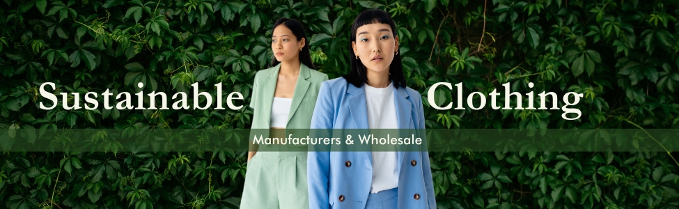 Sustainable-Clothing- Manufacturers