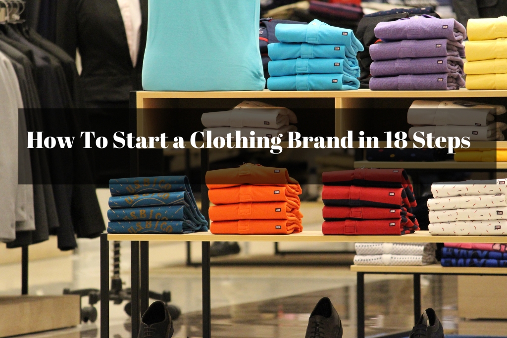 How-To-Start-a-Clothing-Brand-in-18-Steps