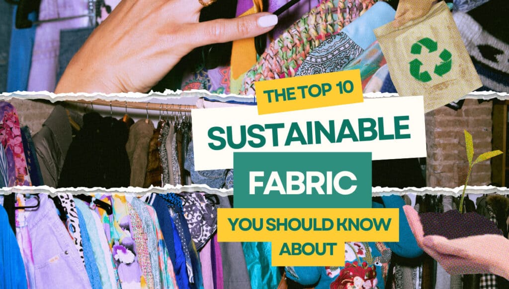 Top-10-Sustainable- Fabrics-You-Should-Know-About