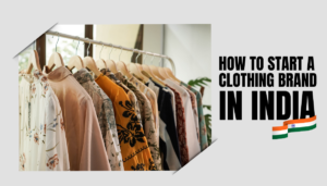 How-to-Start-Clothing-Brand-in-India