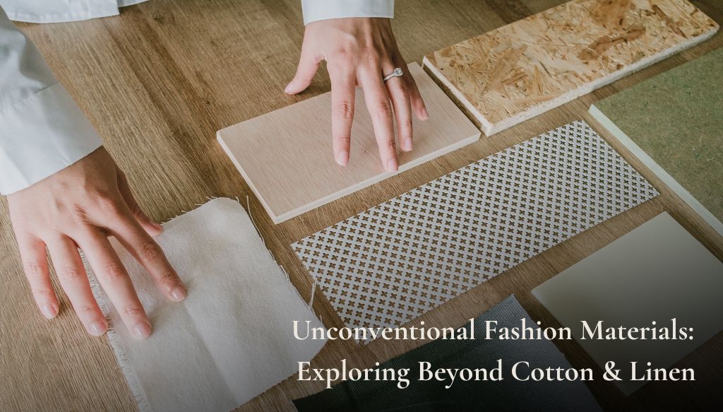 Unconventional Fashion Materials Exploring Beyond Cotton & Linen