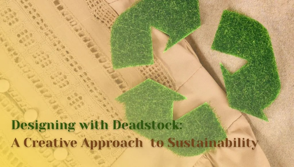 Designing with Deadstock - A Creative Approach to Sustainability