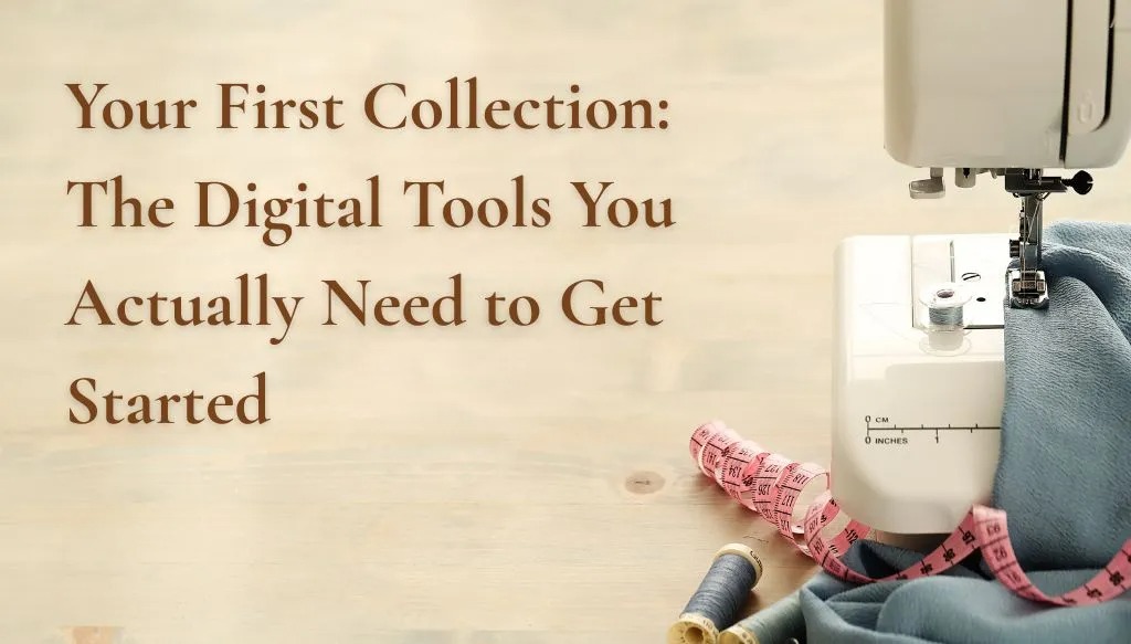Your First Collection - The Digital Tools You Actually Need to Get Started