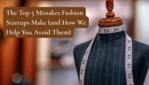 top-mistakes-fashion-startups-make