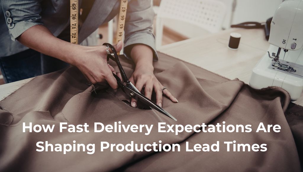 How Fast Delivery Expectations Are Shaping Production Lead Times