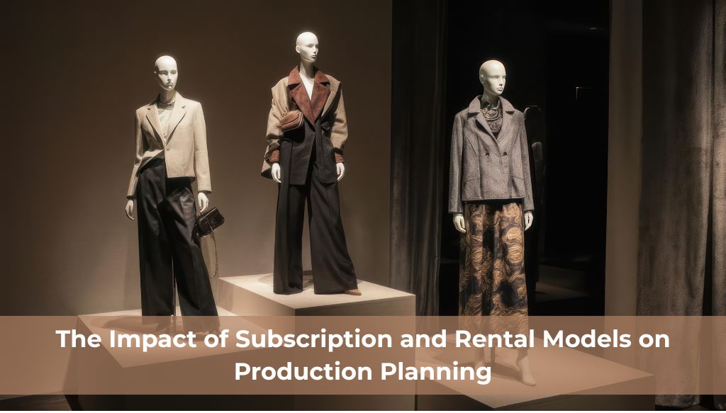The Impact of Subscription and Rental Models on Production Planning